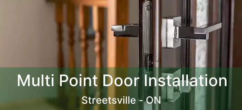  Multi Point Door Installation Streetsville - ON
