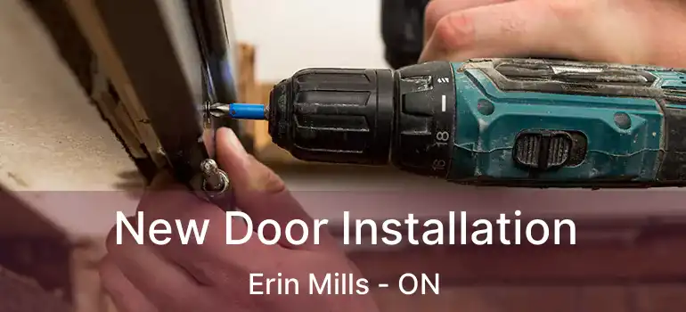  New Door Installation Erin Mills - ON