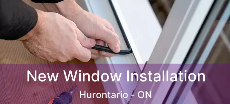  New Window Installation Hurontario - ON