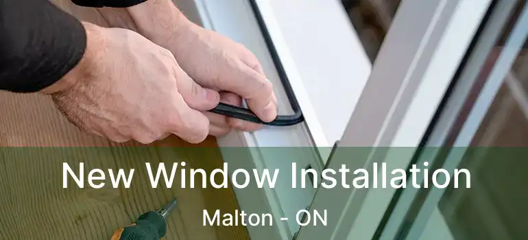  New Window Installation Malton - ON