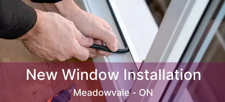  New Window Installation Meadowvale - ON