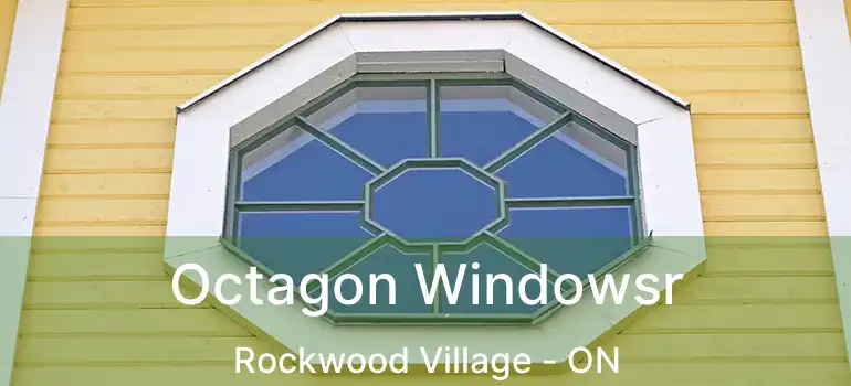  Octagon Windowsr Rockwood Village - ON