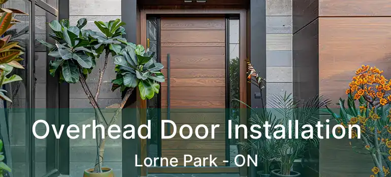  Overhead Door Installation Lorne Park - ON