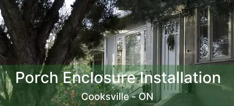  Porch Enclosure Installation Cooksville - ON