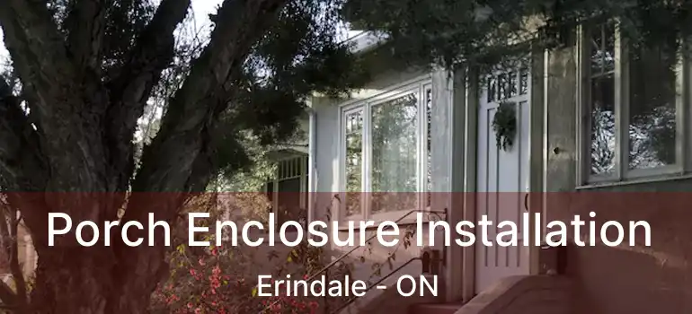  Porch Enclosure Installation Erindale - ON