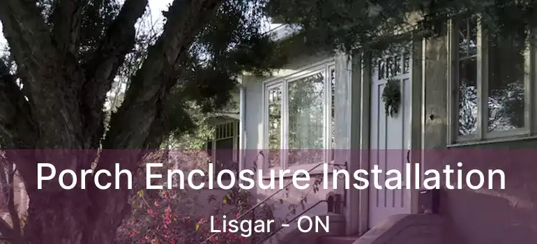  Porch Enclosure Installation Lisgar - ON