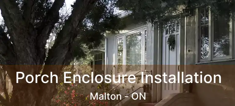  Porch Enclosure Installation Malton - ON