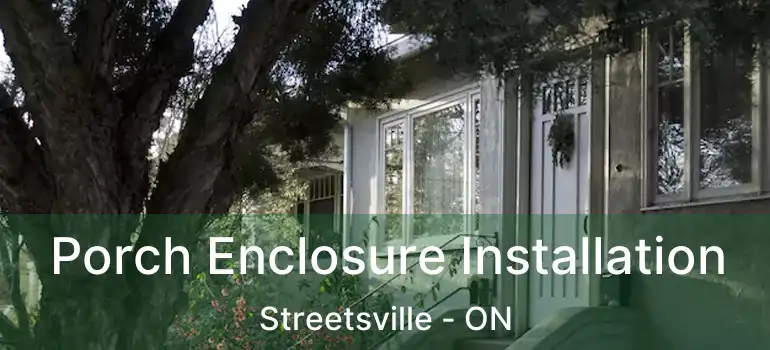  Porch Enclosure Installation Streetsville - ON