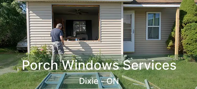 Porch Windows Services Dixie - ON