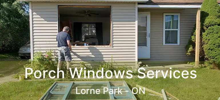  Porch Windows Services Lorne Park - ON
