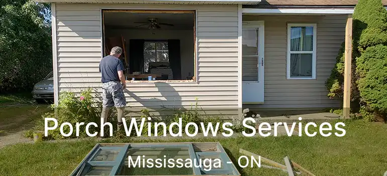  Porch Windows Services Mississauga - ON