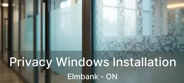  Privacy Windows Installation Elmbank - ON