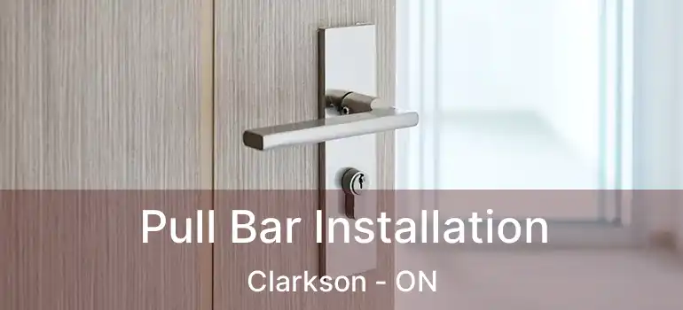  Pull Bar Installation Clarkson - ON