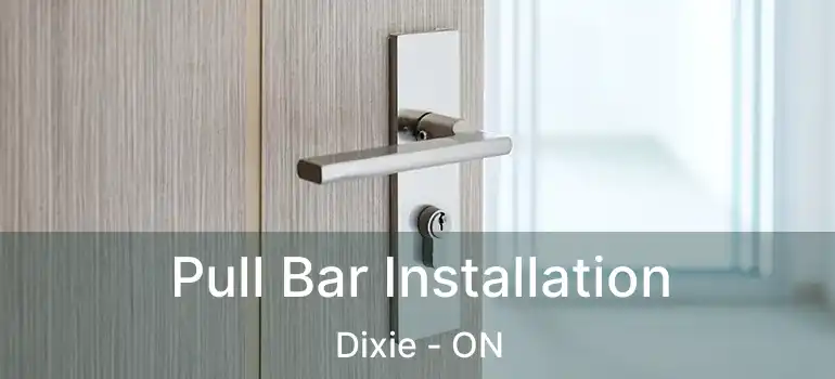  Pull Bar Installation Dixie - ON