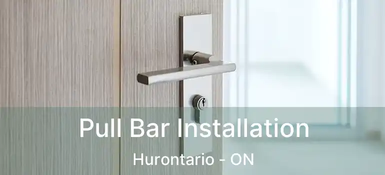  Pull Bar Installation Hurontario - ON