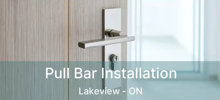  Pull Bar Installation Lakeview - ON