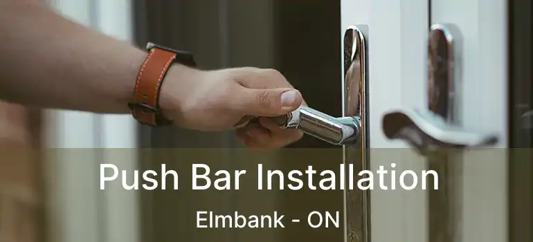  Push Bar Installation Elmbank - ON