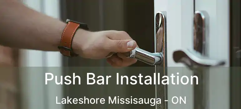  Push Bar Installation Lakeshore Missisauga - ON