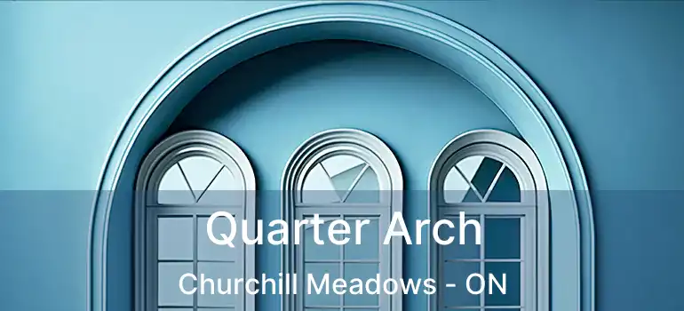  Quarter Arch Churchill Meadows - ON