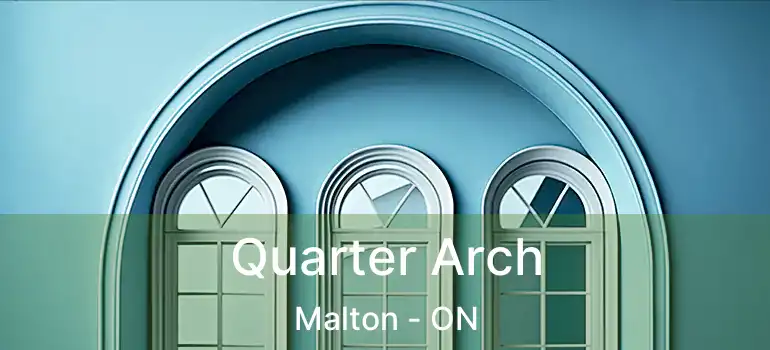  Quarter Arch Malton - ON