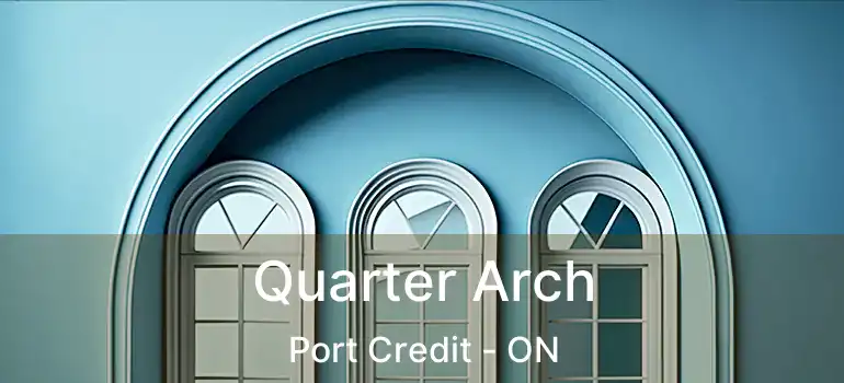  Quarter Arch Port Credit - ON