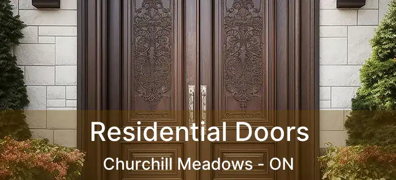  Residential Doors Churchill Meadows - ON