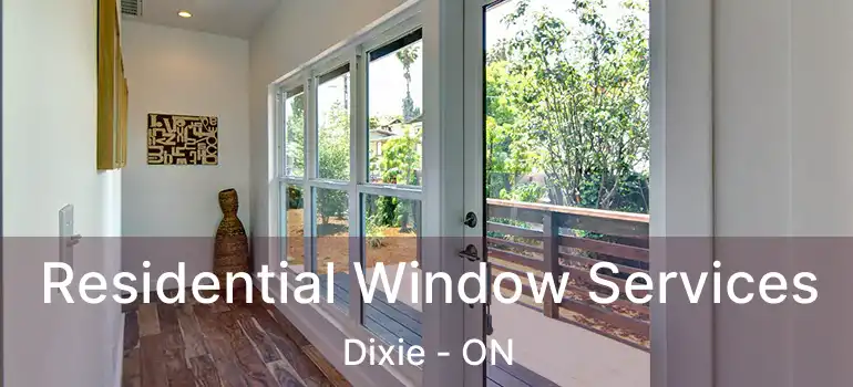  Residential Window Services Dixie - ON