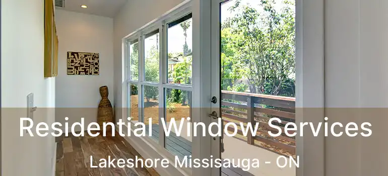  Residential Window Services Lakeshore Missisauga - ON