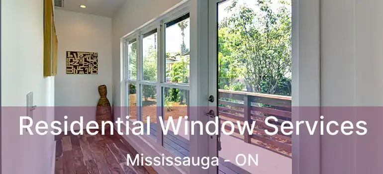  Residential Window Services Mississauga - ON