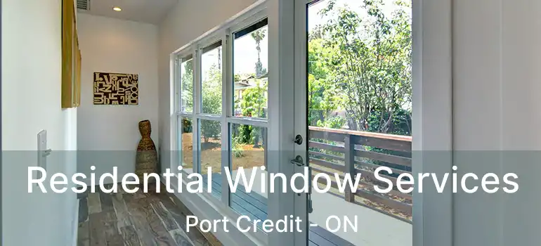  Residential Window Services Port Credit - ON