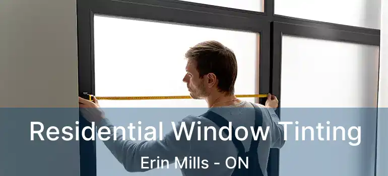 Residential Window Tinting Erin Mills - ON