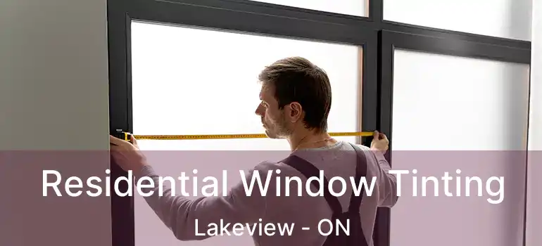  Residential Window Tinting Lakeview - ON