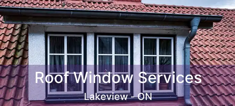  Roof Window Services Lakeview - ON