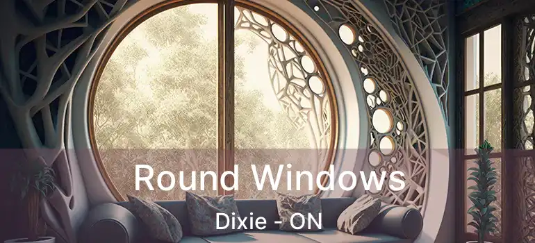  Round Windows Dixie - ON