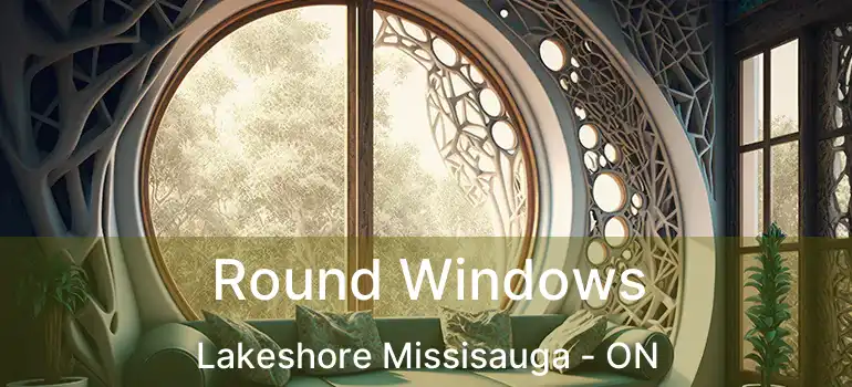  Round Windows Lakeshore Missisauga - ON