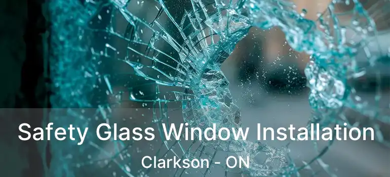  Safety Glass Window Installation Clarkson - ON