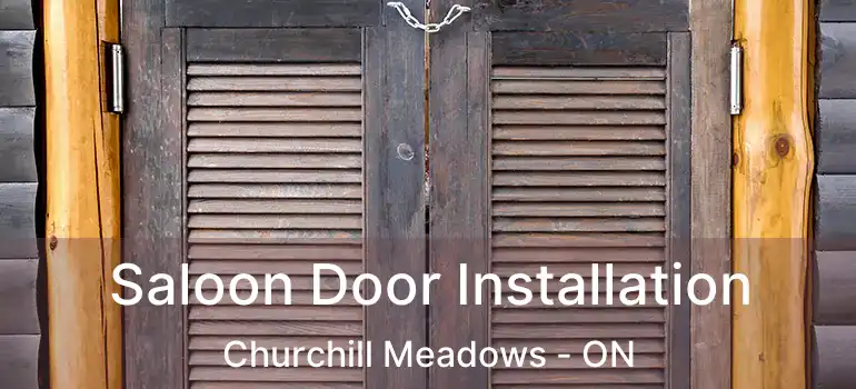  Saloon Door Installation Churchill Meadows - ON
