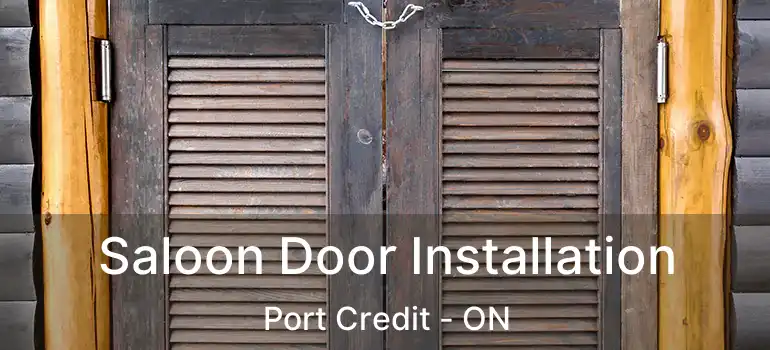  Saloon Door Installation Port Credit - ON