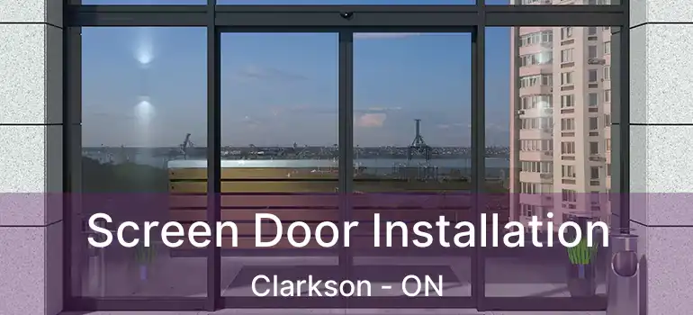  Screen Door Installation Clarkson - ON