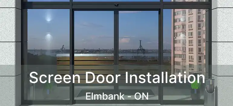  Screen Door Installation Elmbank - ON
