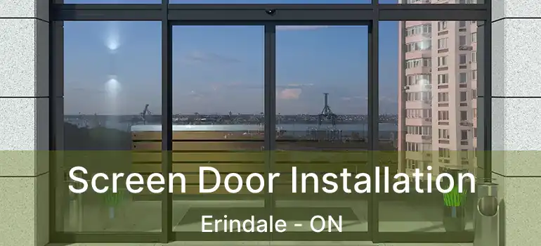  Screen Door Installation Erindale - ON