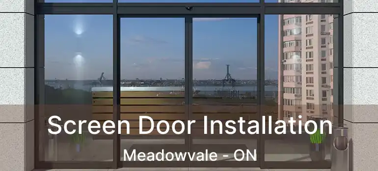  Screen Door Installation Meadowvale - ON
