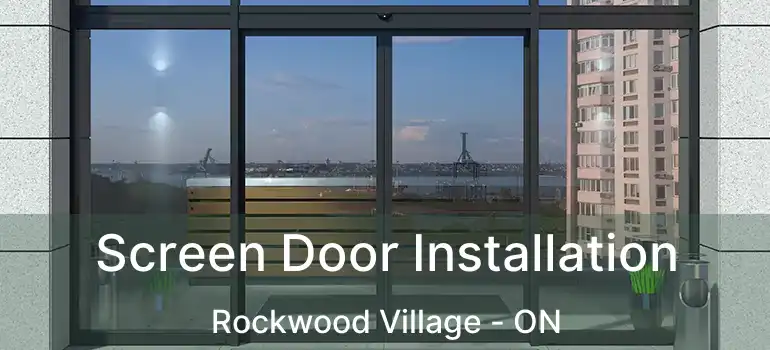  Screen Door Installation Rockwood Village - ON
