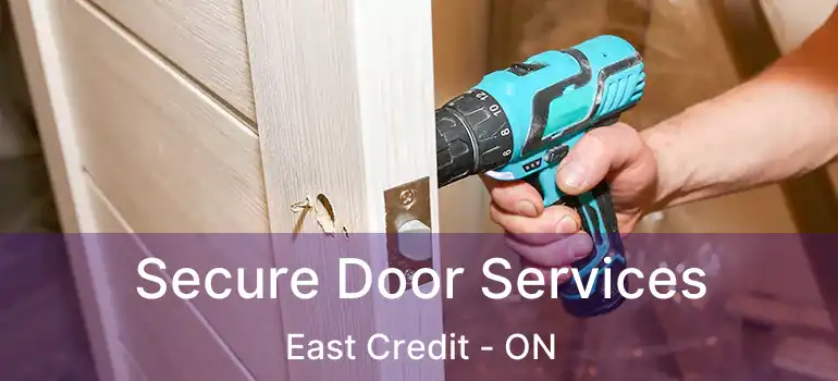  Secure Door Services East Credit - ON