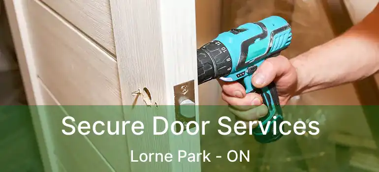  Secure Door Services Lorne Park - ON