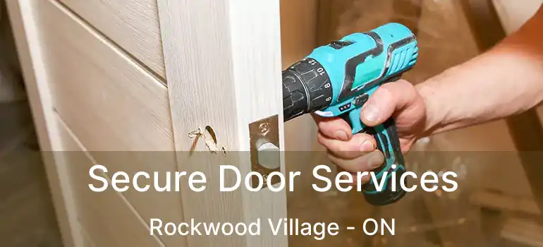  Secure Door Services Rockwood Village - ON
