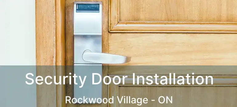  Security Door Installation Rockwood Village - ON