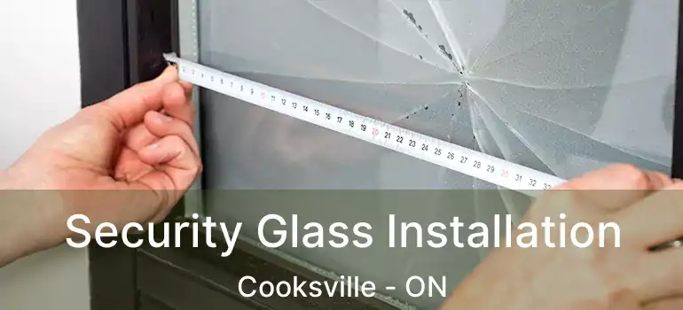 Security Glass Installation Cooksville - ON