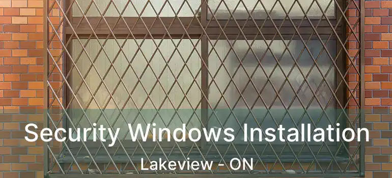  Security Windows Installation Lakeview - ON