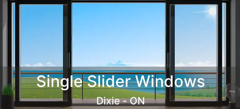  Single Slider Windows Dixie - ON